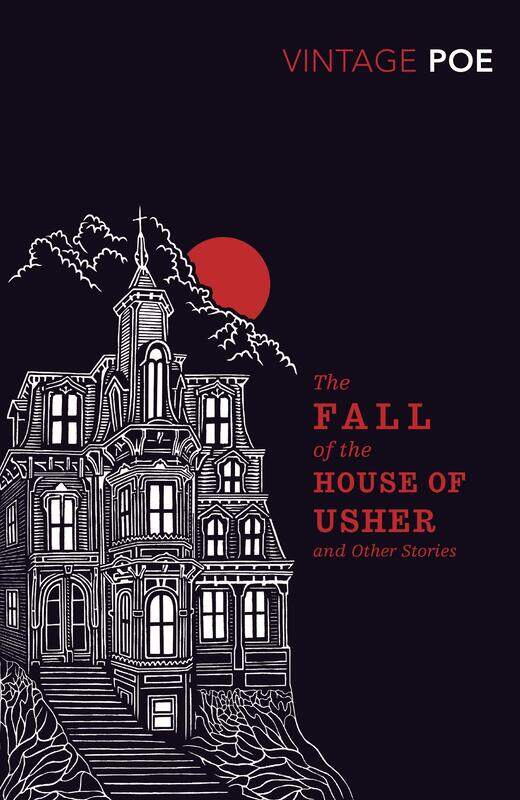 

Vintage Classics The Fall of the House of Usher and Other Stories