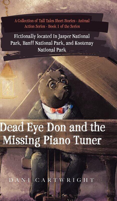 

Dead Eye Don and the Missing Piano Tuner: Dani Cartwright's Collection of Tall Tales Short Stories