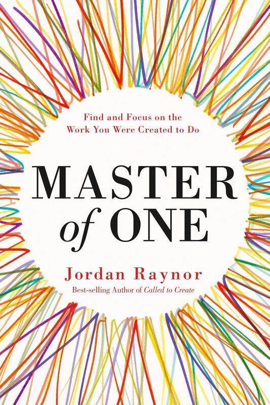 

Master of One: Find and Focus on the Work you Were Created to Do