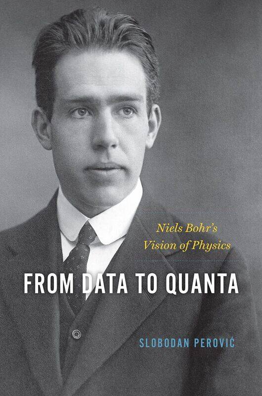 

From Data to Quanta: Niels Bohr's Vision of Physics