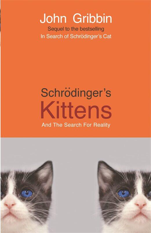 

Weidenfeld & Nicolson Schrodinger's Kittens: And The Search For Reality