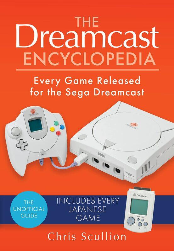 

The Dreamcast Encyclopedia: Every Game Released for the Sega Dreamcast
