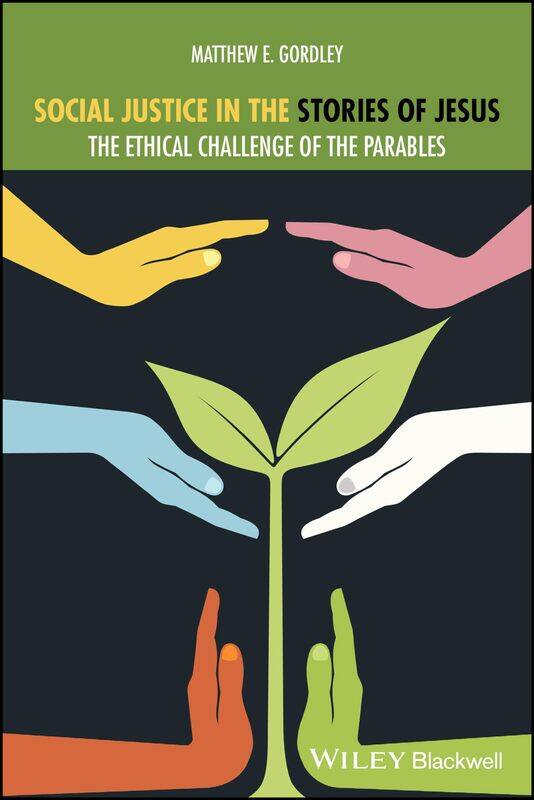 

Social Justice in the Stories of Jesus: The Ethical Challenge of the Parables