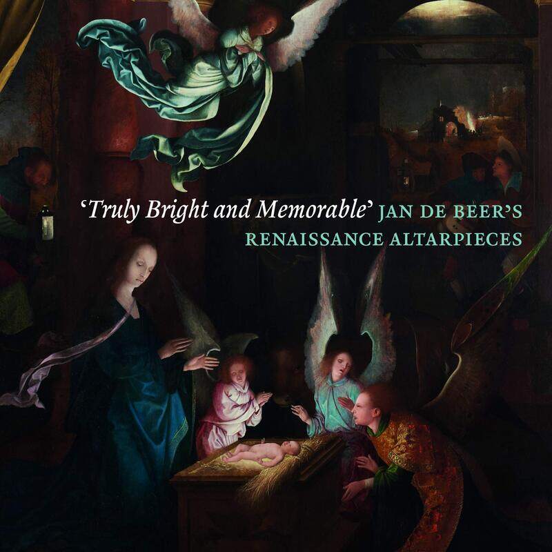 

‘Truly Bright and Memorable’: Jan De Beer’s Renaissance Altarpieces