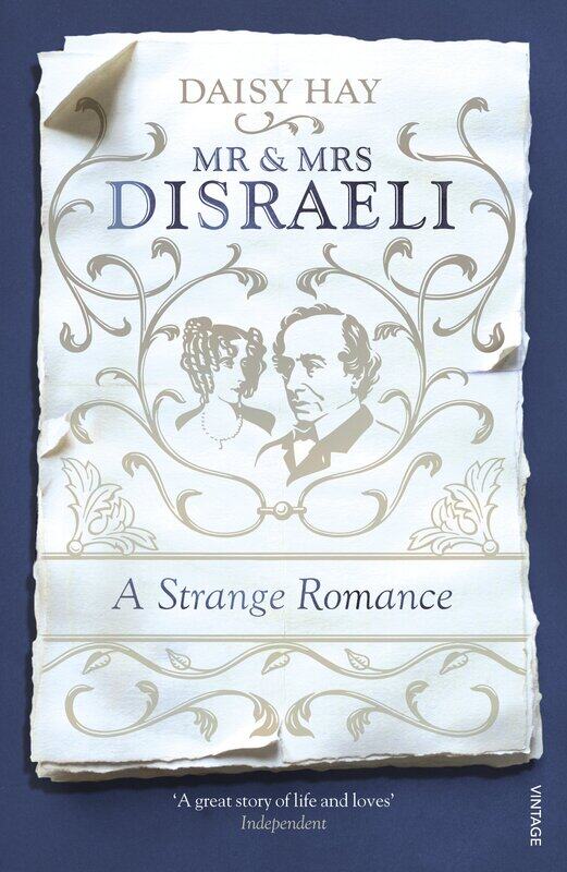 

Mr and Mrs Disraeli: A Strange Romance