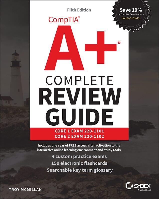 

Sybex CompTIA A+ Complete Review Guide: Core 1 Exam 220- 1101 and Core 2 Exam 220-1102, 5th Edition