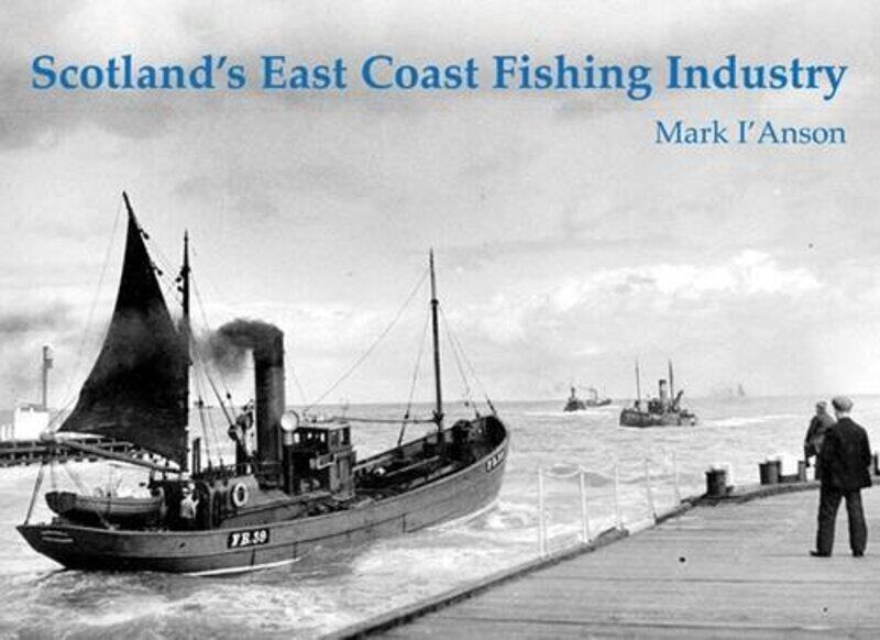 

Scotland's East Coast Fishing Industry