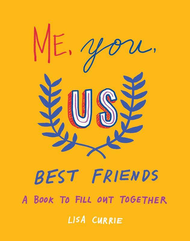 

Me, You, Us - Best Friends: A Book to Fill out Together