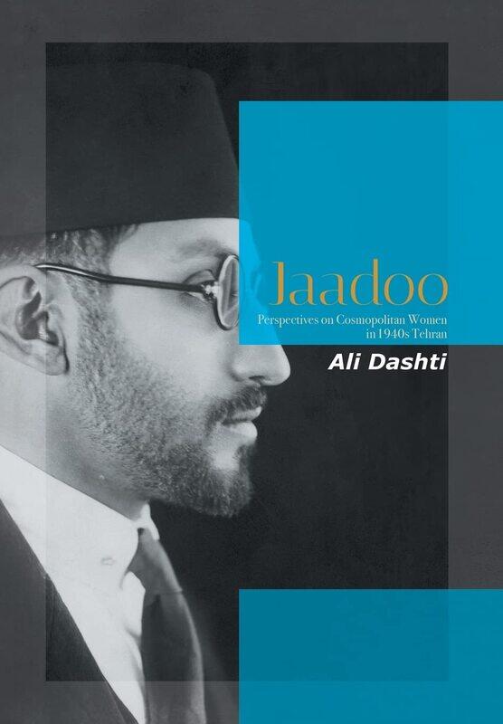 

Jaadoo: Perspectives on Cosmopolitan Women in 1940S Tehran