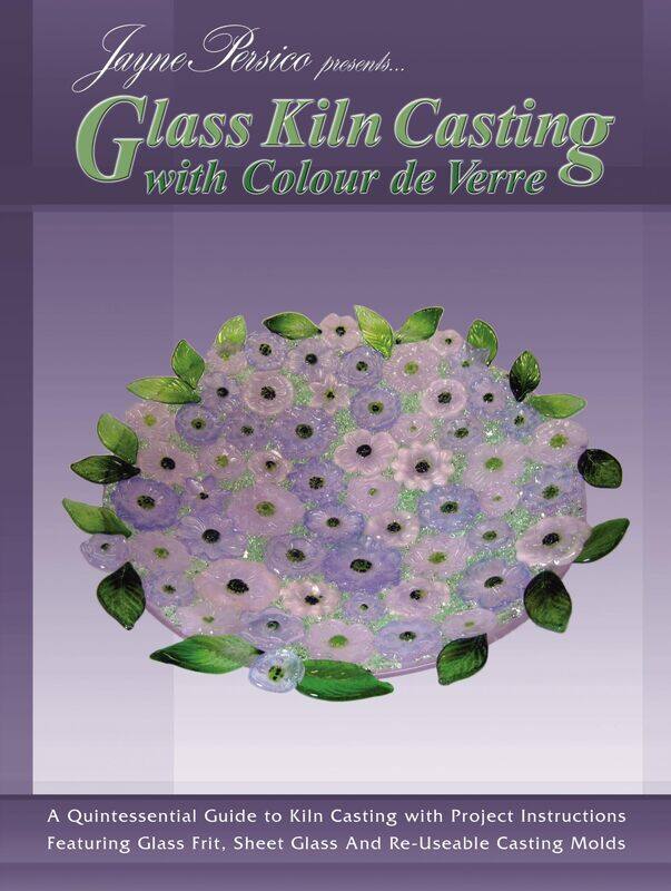 

Glass Kiln Casting: with Colour de Verre