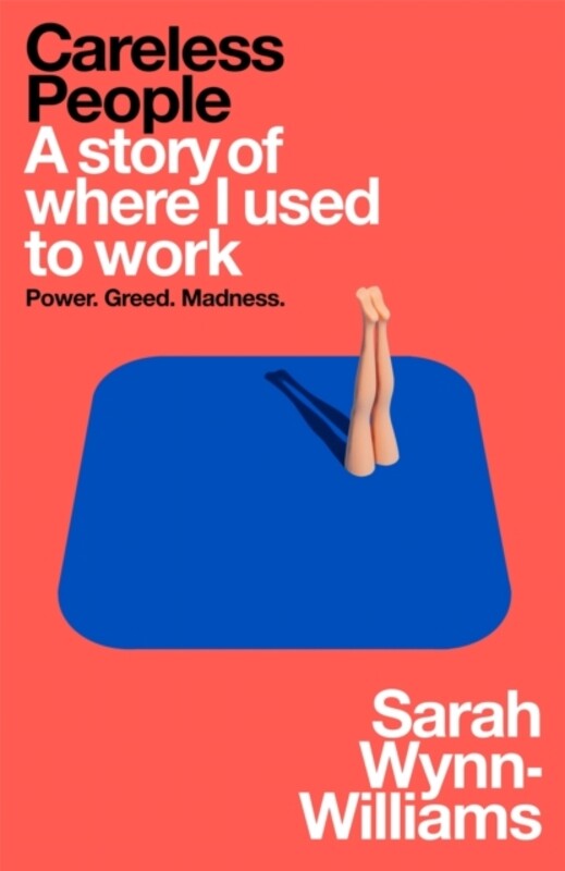 

Careless People : A story of where I used to work by Sarah Wynn-Williams