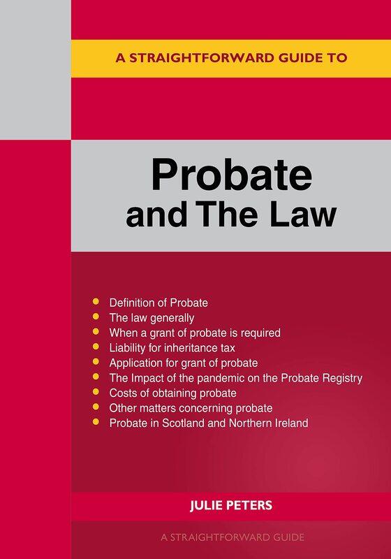 

A Straightforward Guide To Probate And The Law: Revised Edition 2022