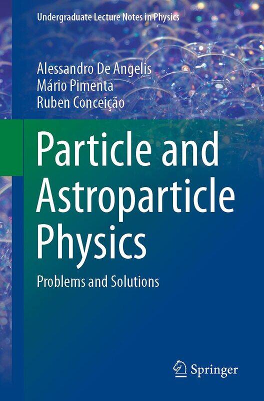 

Particle and Astroparticle Physics: Problems and Solutions