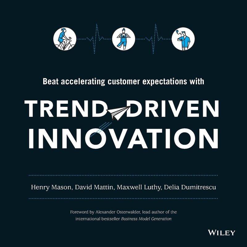 

Trend-Driven Innovation: Beat Accelerating Customer Expectations
