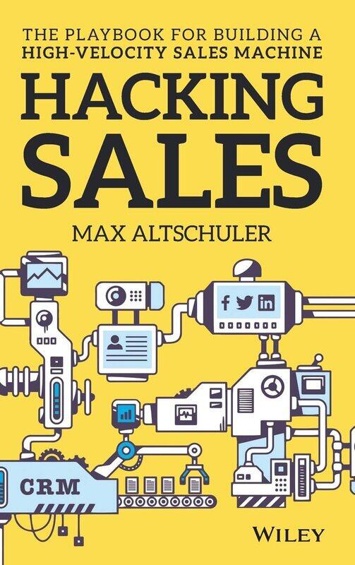 

Hacking Sales: The Playbook for Building a High-Velocity Sales Machine