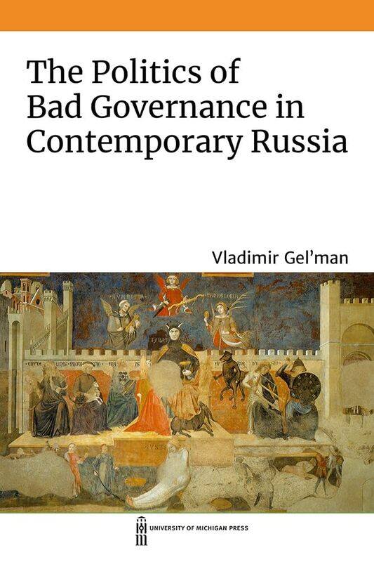 

The Politics of Bad Governance in Contemporary Russia