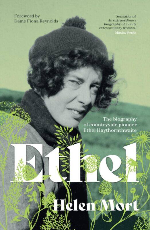 

Ethel: The biography of countryside pioneer Ethel Haythornthwaite