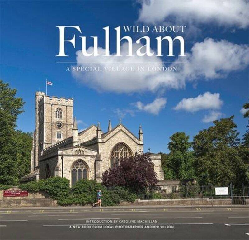 

Wild About Fulham: A Special Village in London
