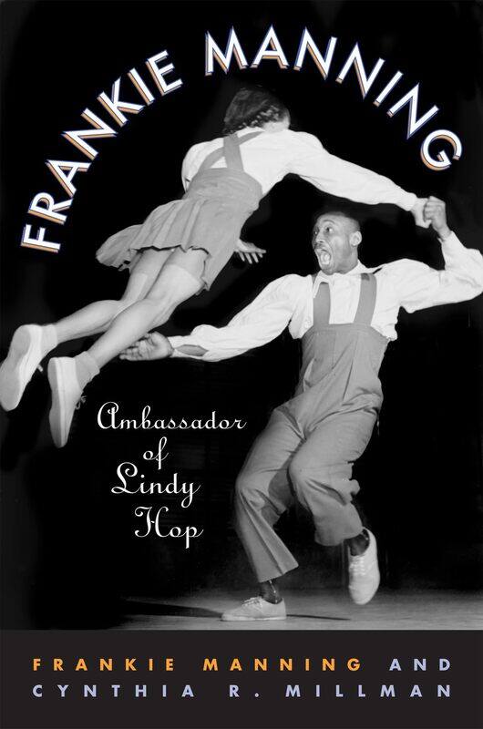 

Temple University Press Frankie Manning: Ambassador of Lindy Hop