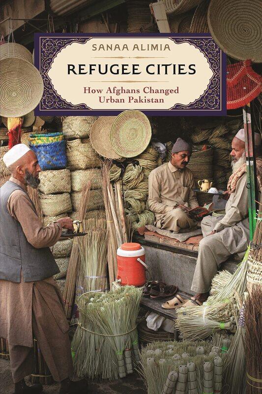 

Refugee Cities: How Afghans Changed Urban Pakistan