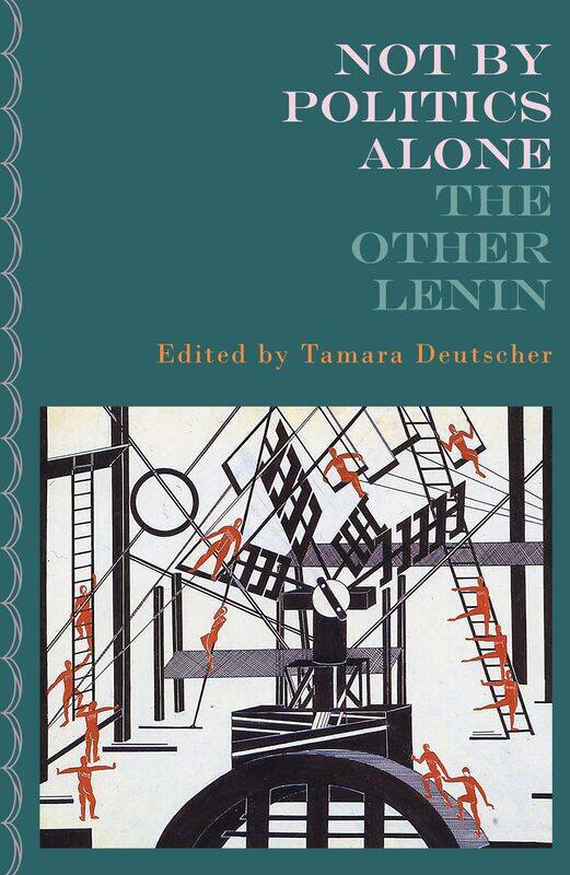 

Not By Politics Alone: The Other Lenin