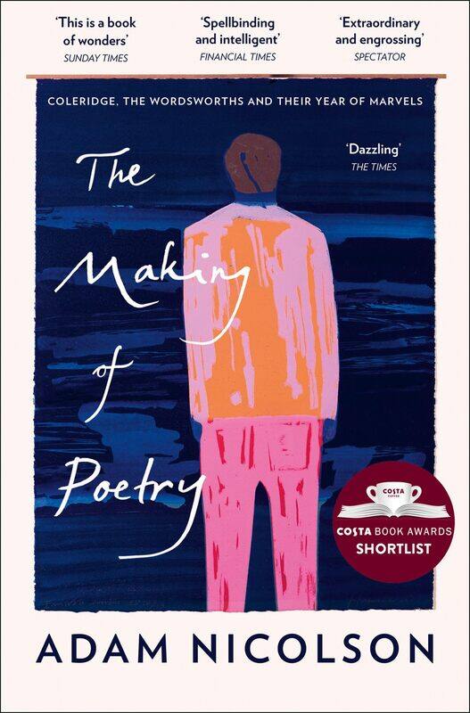 

The Making of Poetry: Coleridge, the Wordsworths and Their Year of Marvels