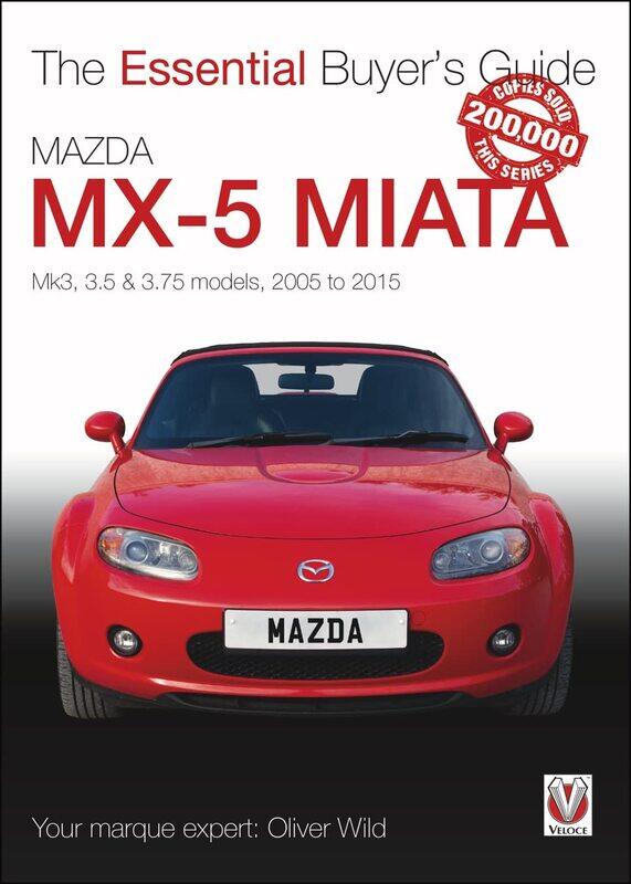 

Veloce Publishing Mazda MX-5 Miata: Mk3, 3.5 & 3.75 Models, 2005-2015