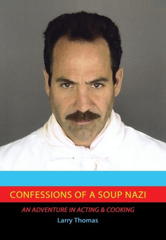 

Confessions of a Soup Nazi: An Adventure in Acting and Cooking