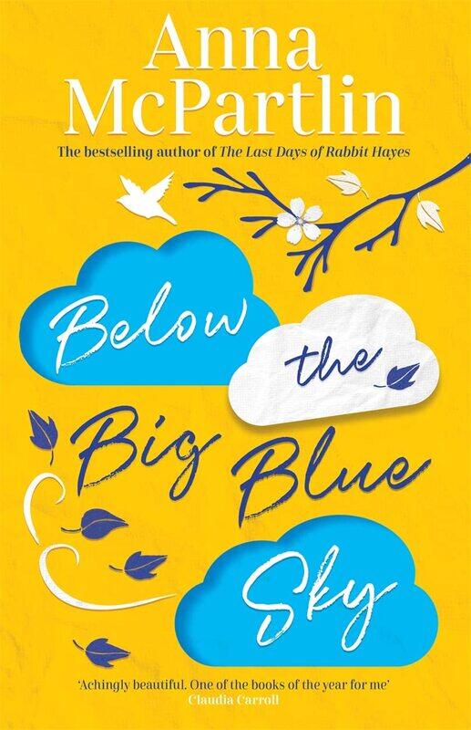 

Below the Big Blue Sky: Jojo Moyes meets Marian Keyes in this heartwarming, laugh-out-loud novel