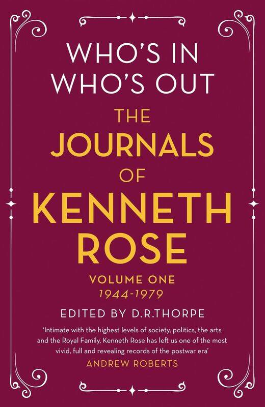 

Who's In, Who's Out: The Journals of Kenneth Rose: Volume One 1944-1979