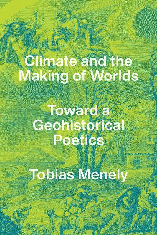 

Climate and the Making of Worlds: Toward a Geohistorical Poetics