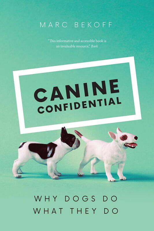 

Canine Confidential: Why Dogs Do What They Do