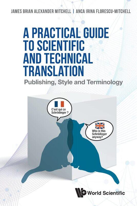 

Practical Guide To Scientific And Technical Translation, A: Publishing, Style And Terminology