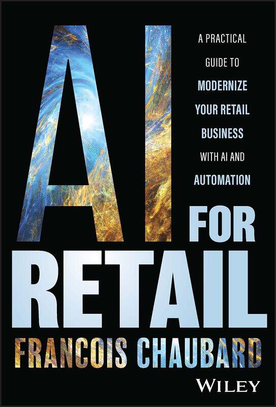 

WILEY AI for Retail: A Practical Guide to Modernize Your Retail Business with AI and Automation