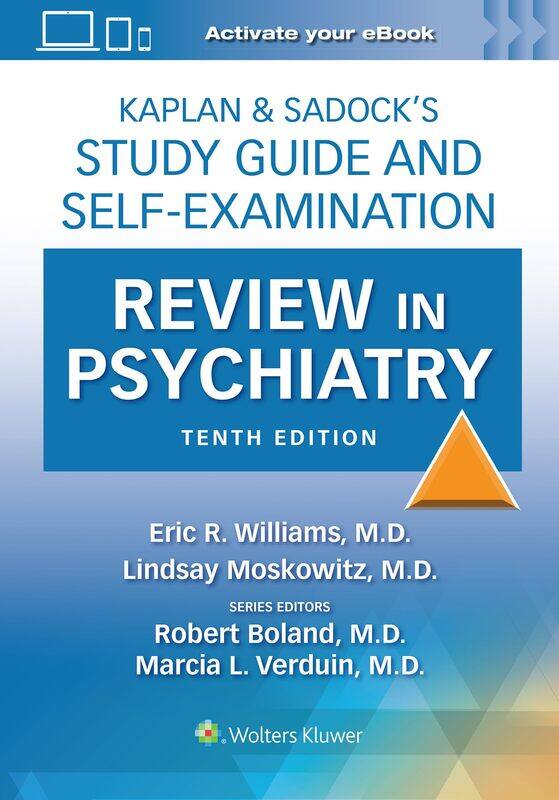 

Kaplan & Sadock’s Study Guide and Self-Examination Review in Psychiatry