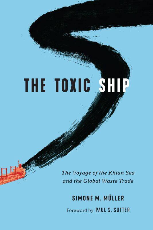 

The Toxic Ship: The Voyage of the Khian Sea and the Global Waste Trade