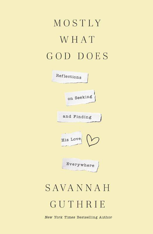 

Mostly What God Does: Reflections on Seeking and Finding His Love Everywhere