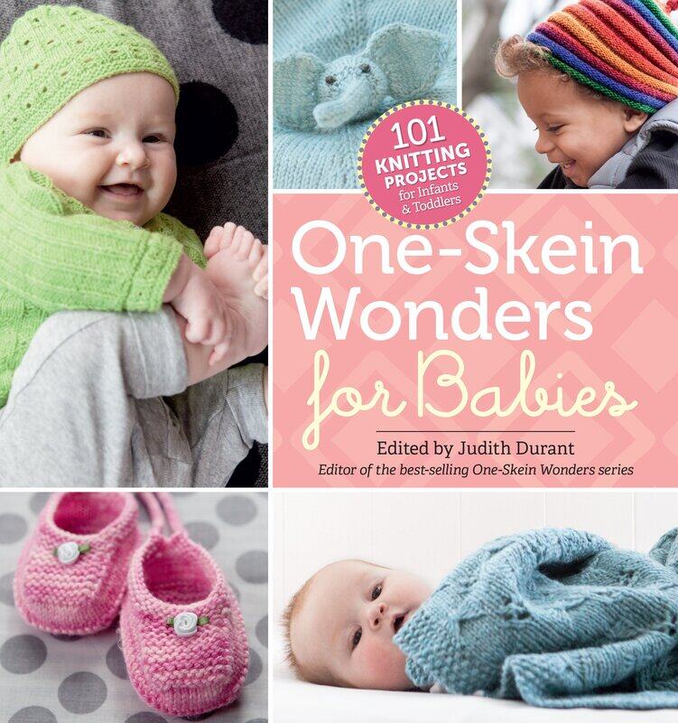 

One-Skein Wonders for Babies: 101 Knitting Projects for Infants & Toddlers