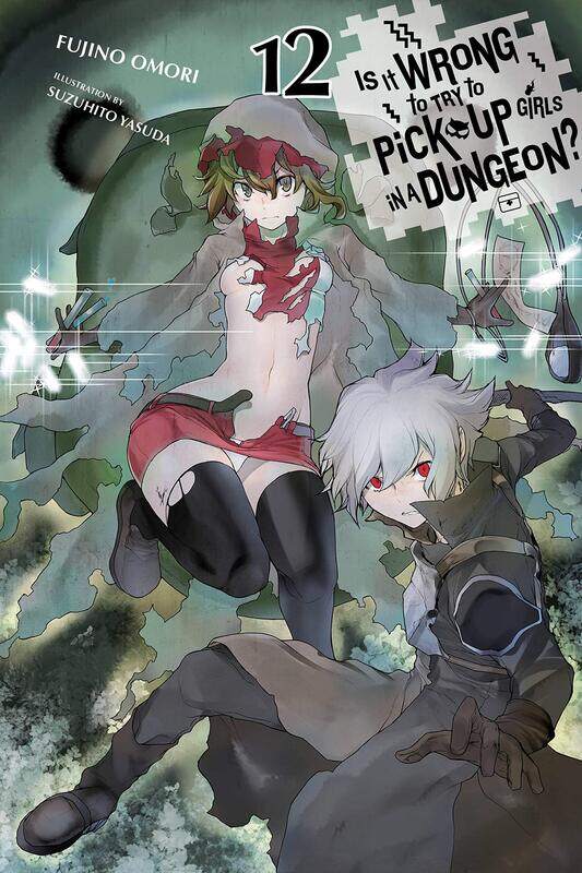 

Is It Wrong to Try to Pick Up Girls in a Dungeon, Vol. 12 (light novel)