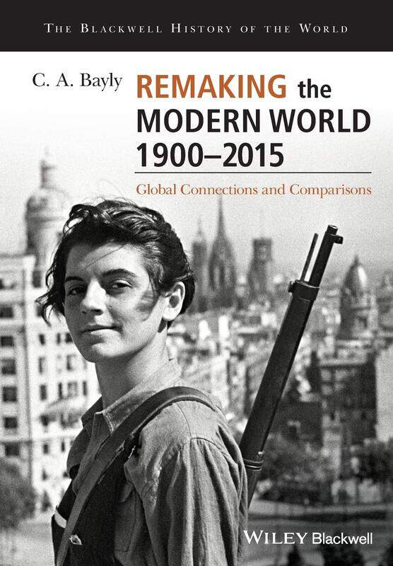 

Remaking the Modern World 1900 - 2015: Global Connections and Comparisons