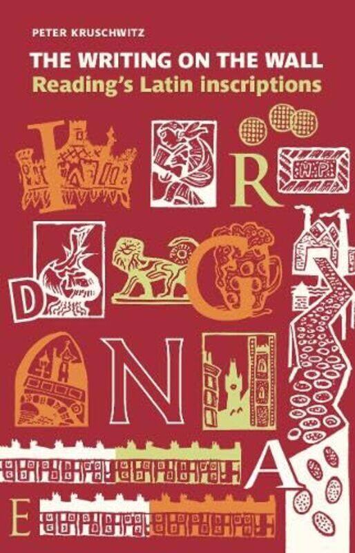 

The Writing on the Wall: Reading's Latin Inscriptions