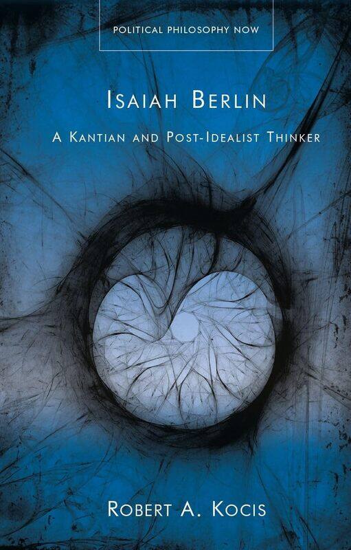 

Isaiah Berlin: A Kantian and Post-Idealist Thinker