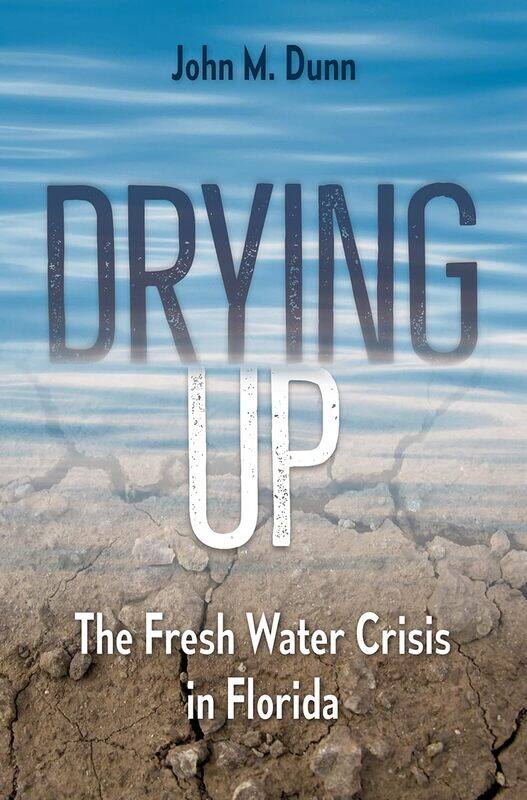 

University Press of Florida Drying Up: The Fresh Water Crisis in