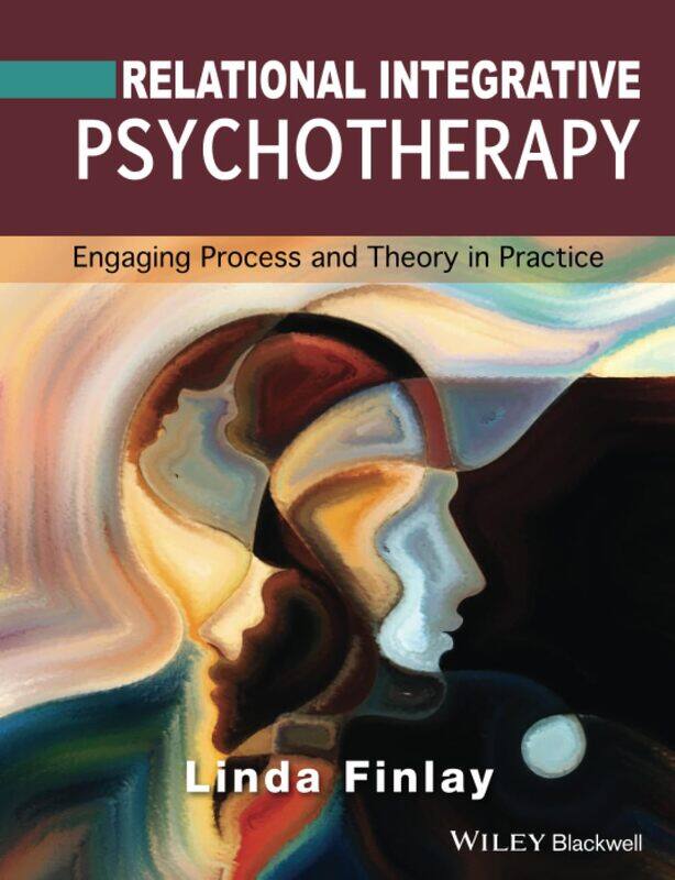 

Relational Integrative Psychotherapy: Engaging Process and Theory in Practice