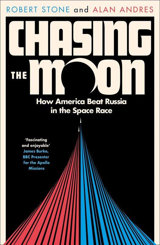 

William Collins Chasing the Moon: How America Beat Russia in the Space Race