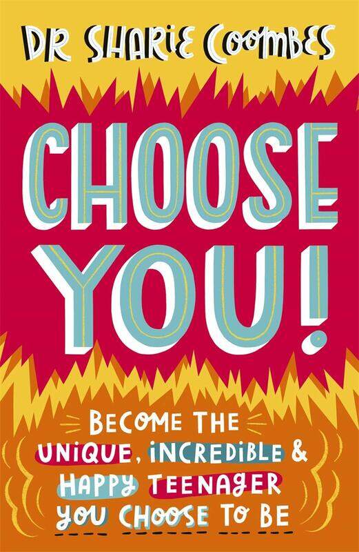 

Choose You!: Become the Unique, Incredible and Happy Teenager Y