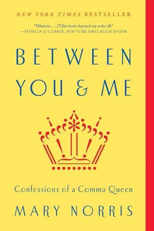 

Between You & Me: Confessions of a Comma Queen