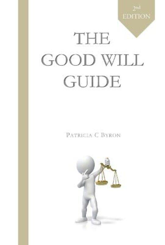 

The Good Will Guide: Second Edition