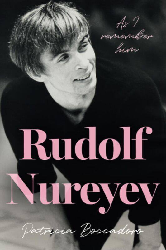 

Rudolf Nureyev: As I remember him