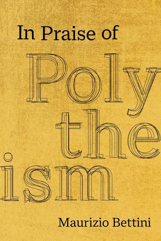 

In Praise of Polytheism
